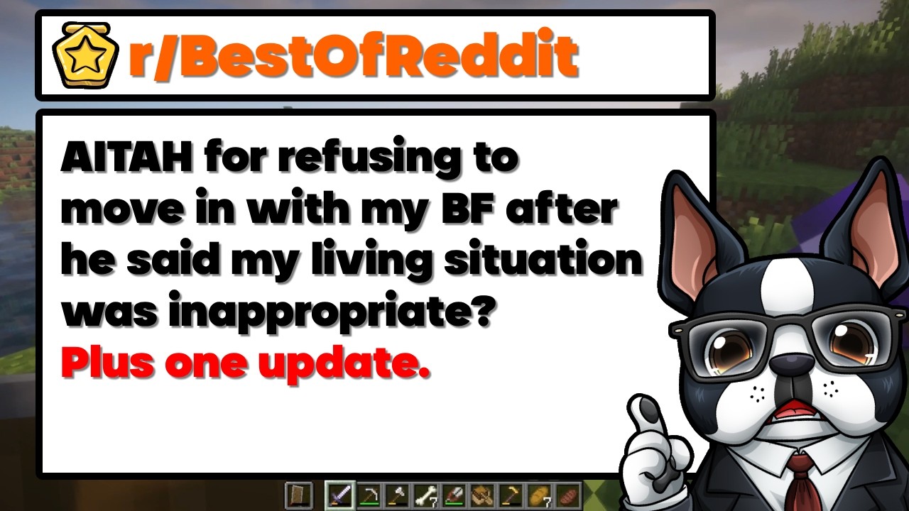 AITAH for Refusing to Move In With My Boyfriend After He Said My Living Situation | Reddit Stories