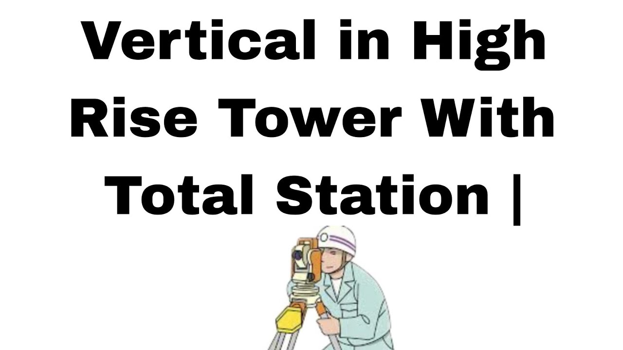 How To Transfer Control Point Vertical in High Rise Tower With Total Station |