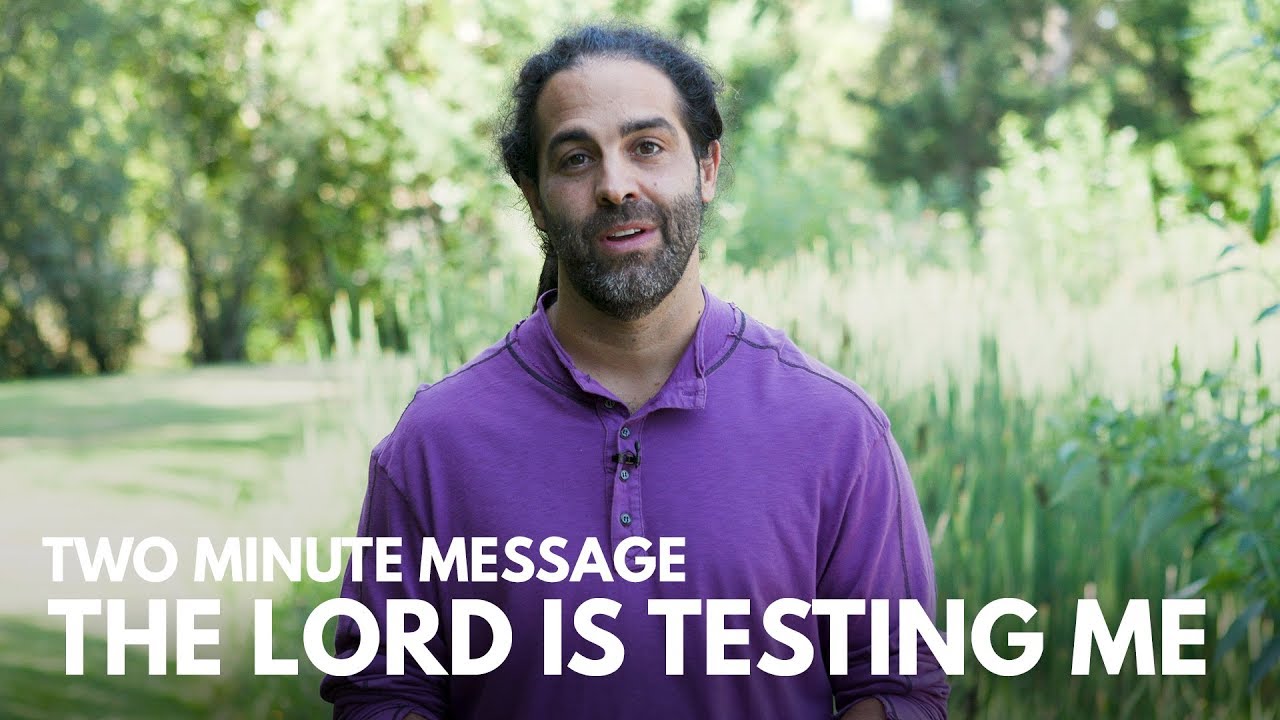 God Is Testing Me - Two Minute Message