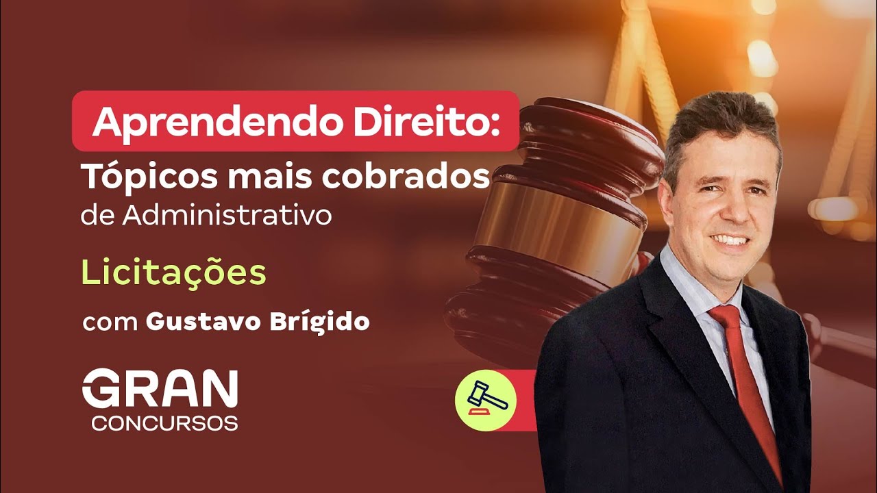 Aprendendo Direito: Tópicos mais cobrados de Administrativo: Licitações | Gustavo Brígido