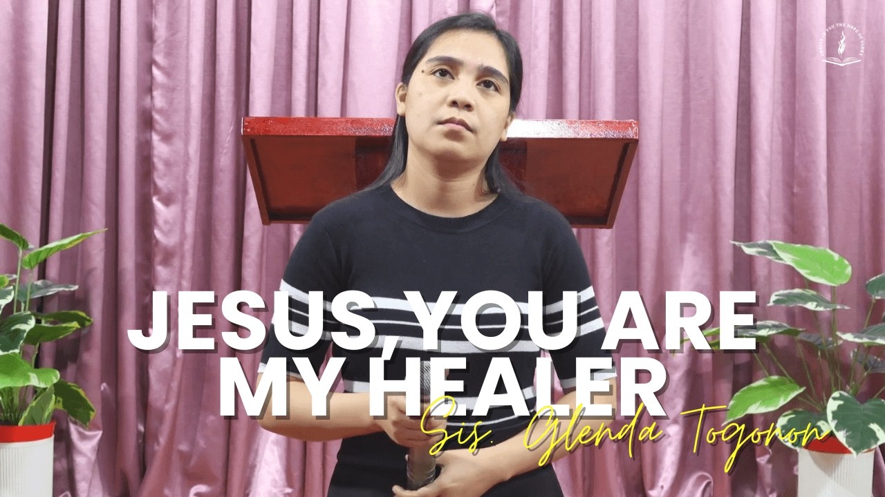 Jesus, You Are My Healer | Sis. Glenda Togonon