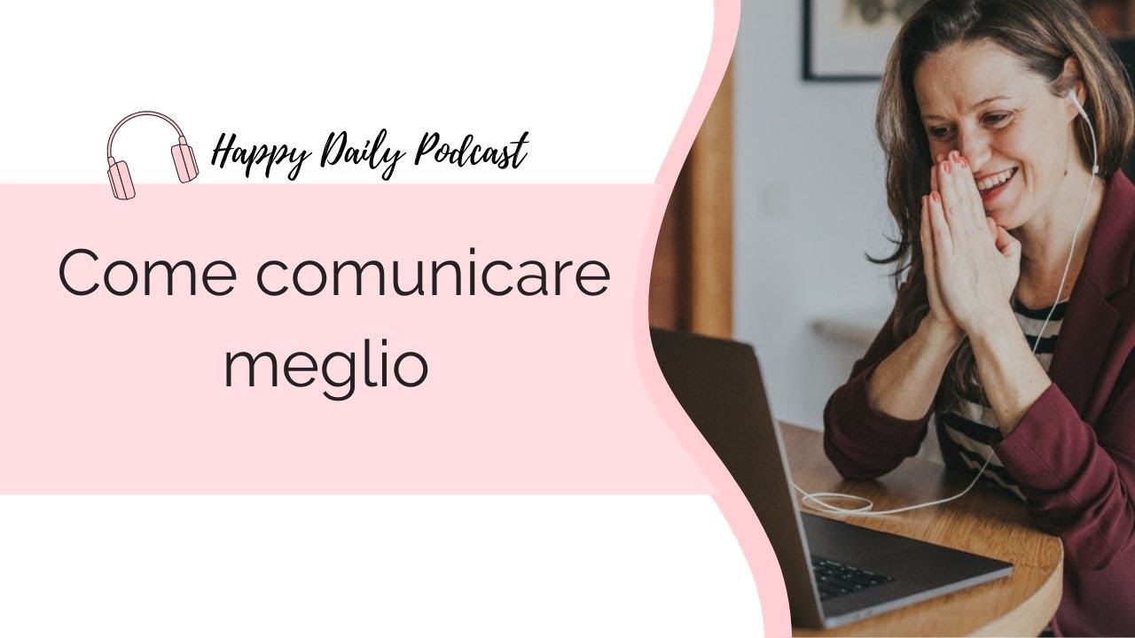 COMUNICAZIONE CONSAPEVOLE: Come comunicare meglio