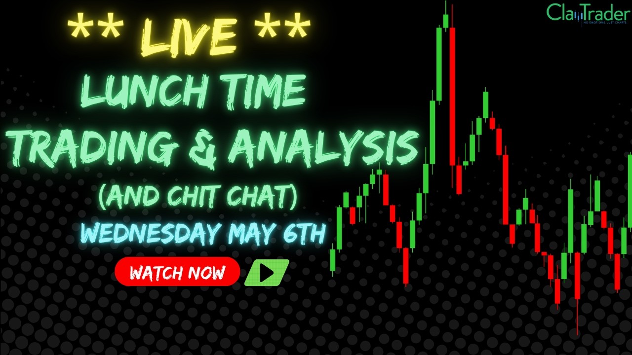 5/6/26 - LIVE Trading and Market Analysis! (come hang out!)
