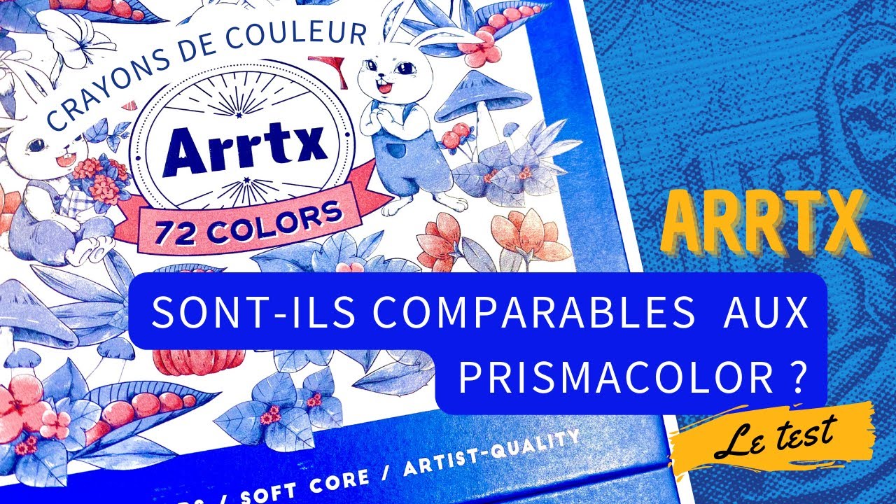 Test  72 crayons de couleur Arrtx - Sont-ils comparables aux Prismacolor ?