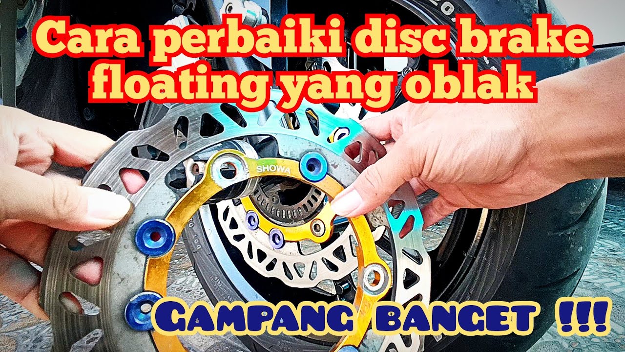 cara perbaiki piringan floating yang oblak
