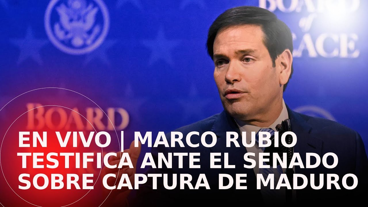 🔴EN VIVO | Marco Rubio testifica ante el Senado sobre captura de Nicolás Maduro en EE.UU. EN ESPAÑOL