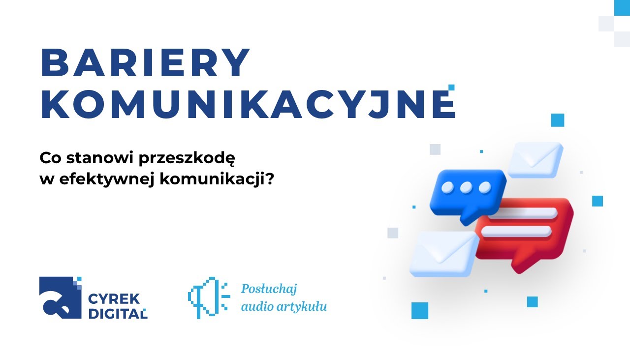 Bariery komunikacyjne &ndash; definicja, rodzaje i przykłady