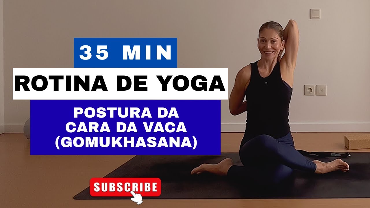 35 MIN YOGA FLOW CONSTRUINDO GOMUKHASANA (POSTURA DA CARA DA VACA) PARA TODOS OS NÍVEIS DE YOGA