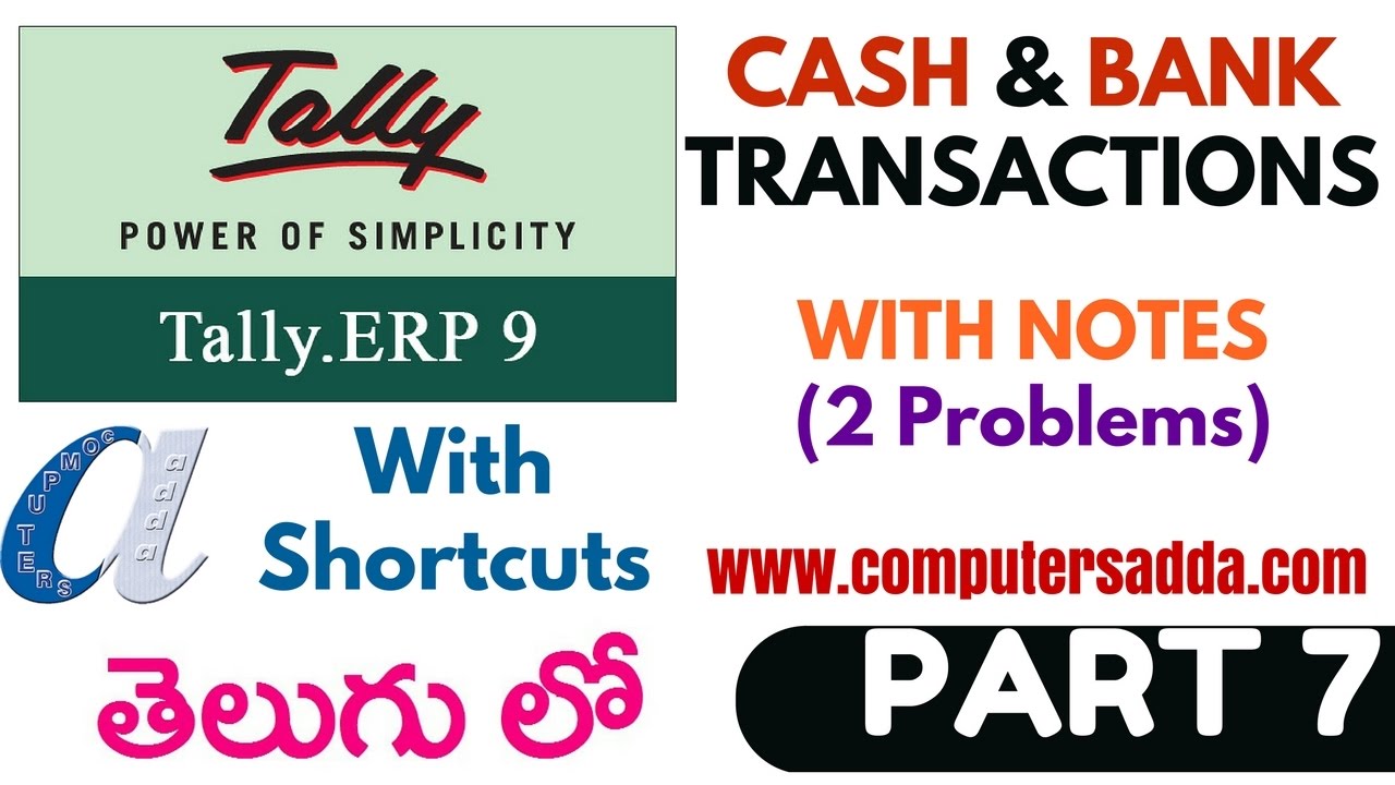 Tally Tutorials in Telugu- 7 (Cash & Bank Transactions)(www.computersadda.com)