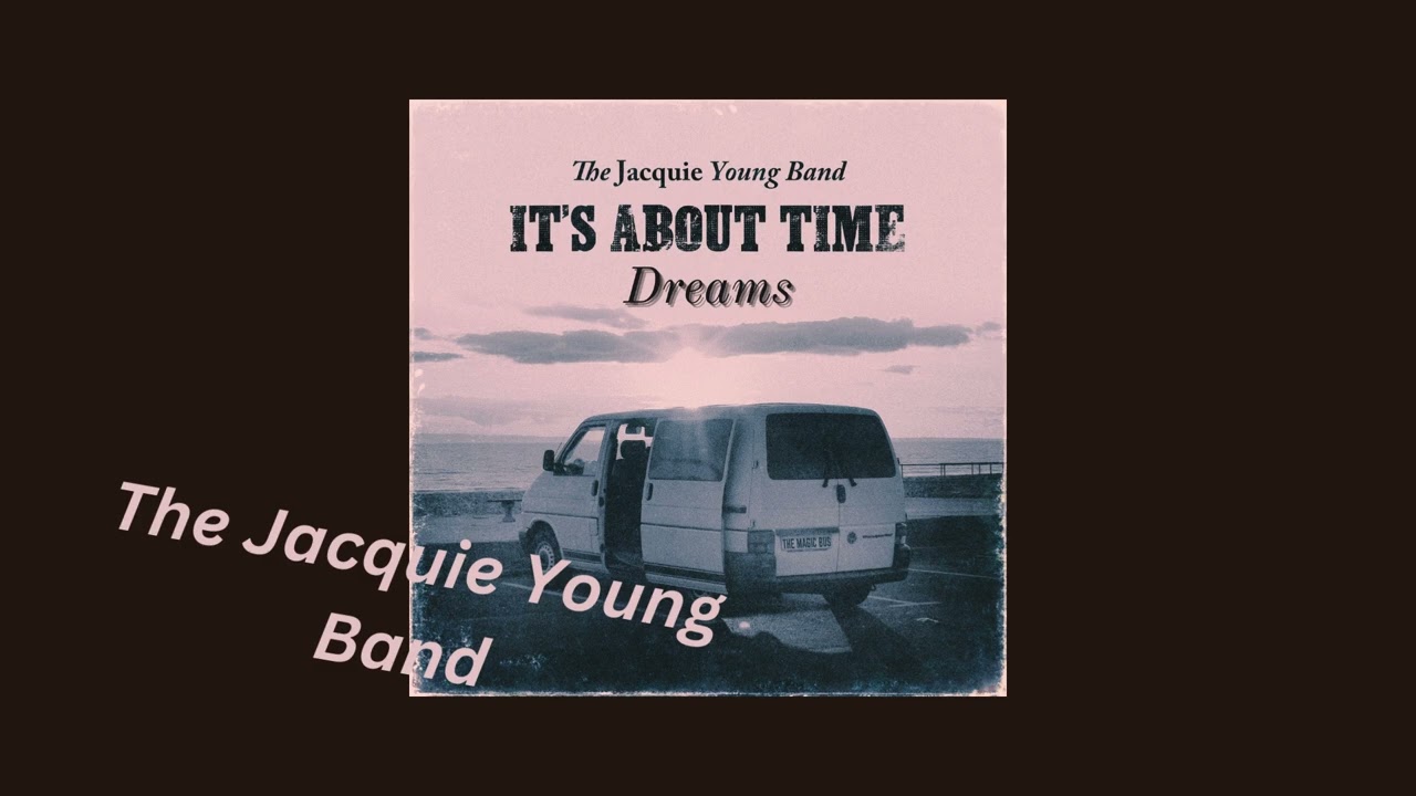 Dreams - Performed by The Jacquie Young Band