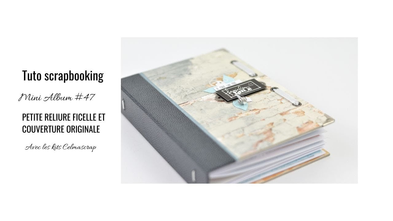 TUTO SCRAPBOOKING MINI ALBUM #47 RELIURE FICELLE ET COUVERTURE ORIGINALE