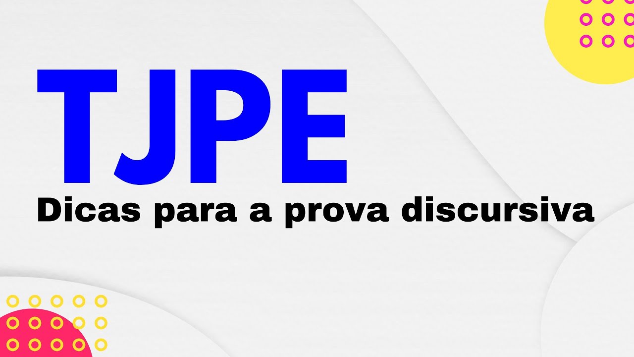 TJPE - Dicas para a prova discursiva