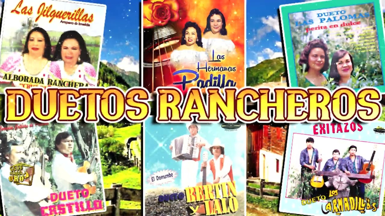 DUETOS RANCHEROS - Las Jilguerillas, Dueto Las Palomas, Hermanas Huerta, Dueto America