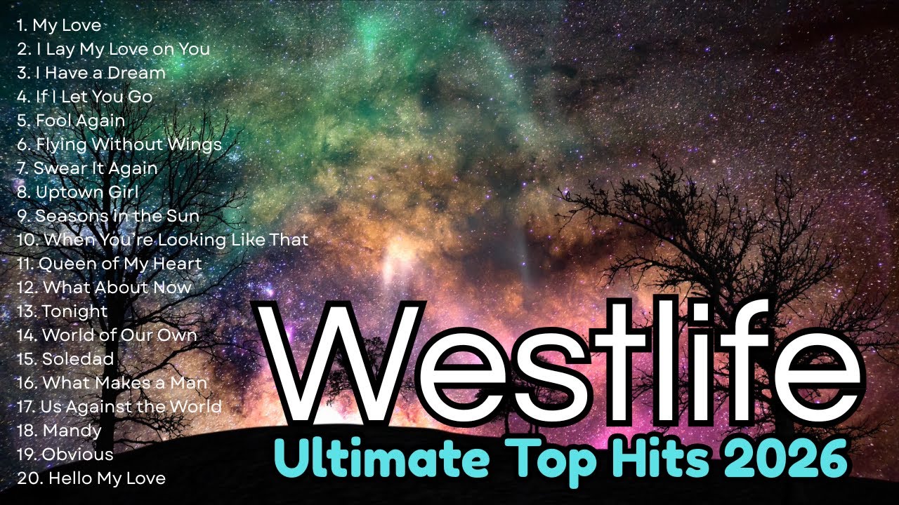 Лучшие хиты Westlife 2026 💖 Самые популярные песни о любви | Идеальный драматический романтически...