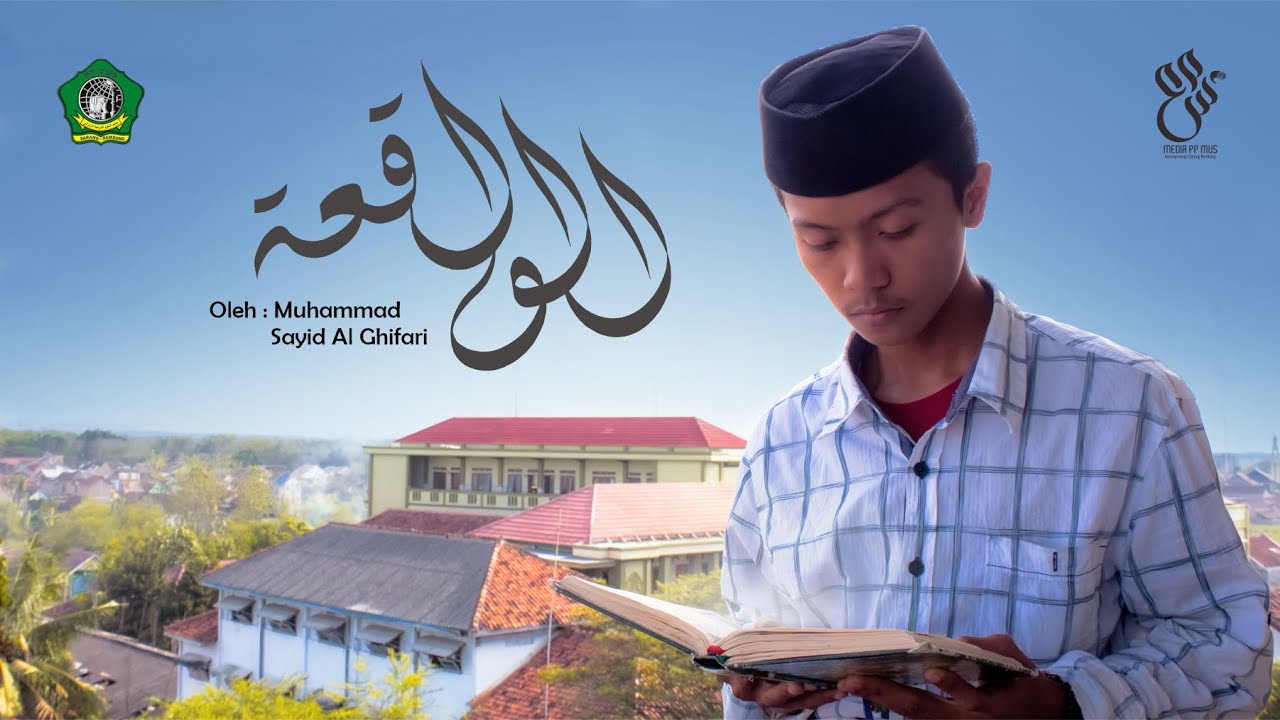 Murattal Surah Al Waqiah | M. Sayid Alghifari | Santri PP. MUS Sarang