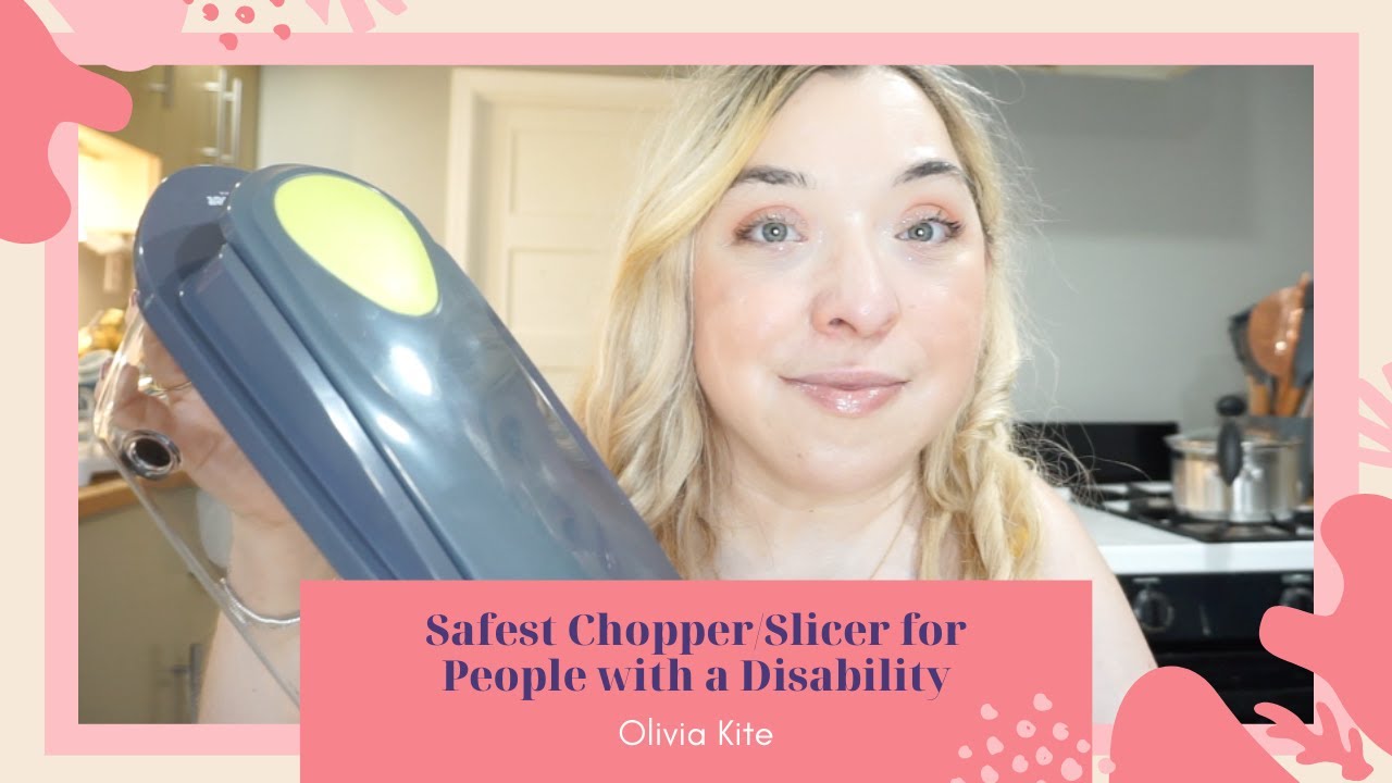 Safest Chopper and Slicer for People with a Disability | Olivia Kite
