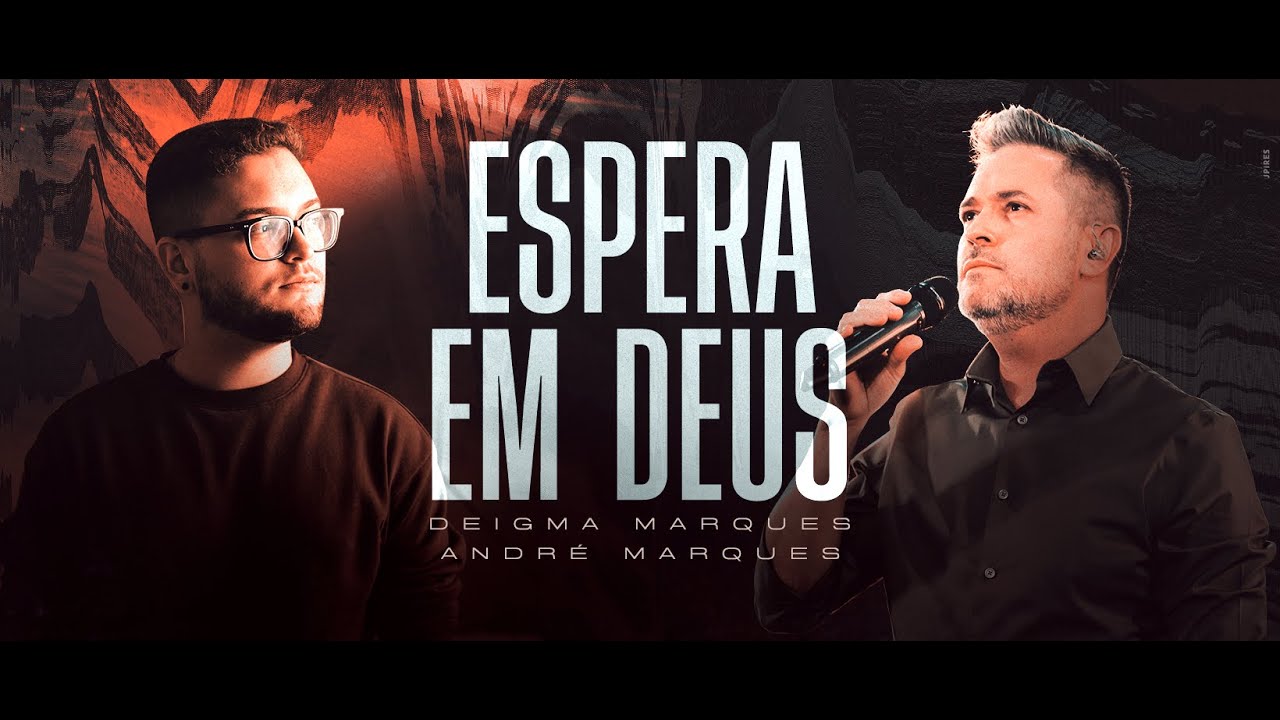 Deigma Marques E André Marques | Espera Em Deus