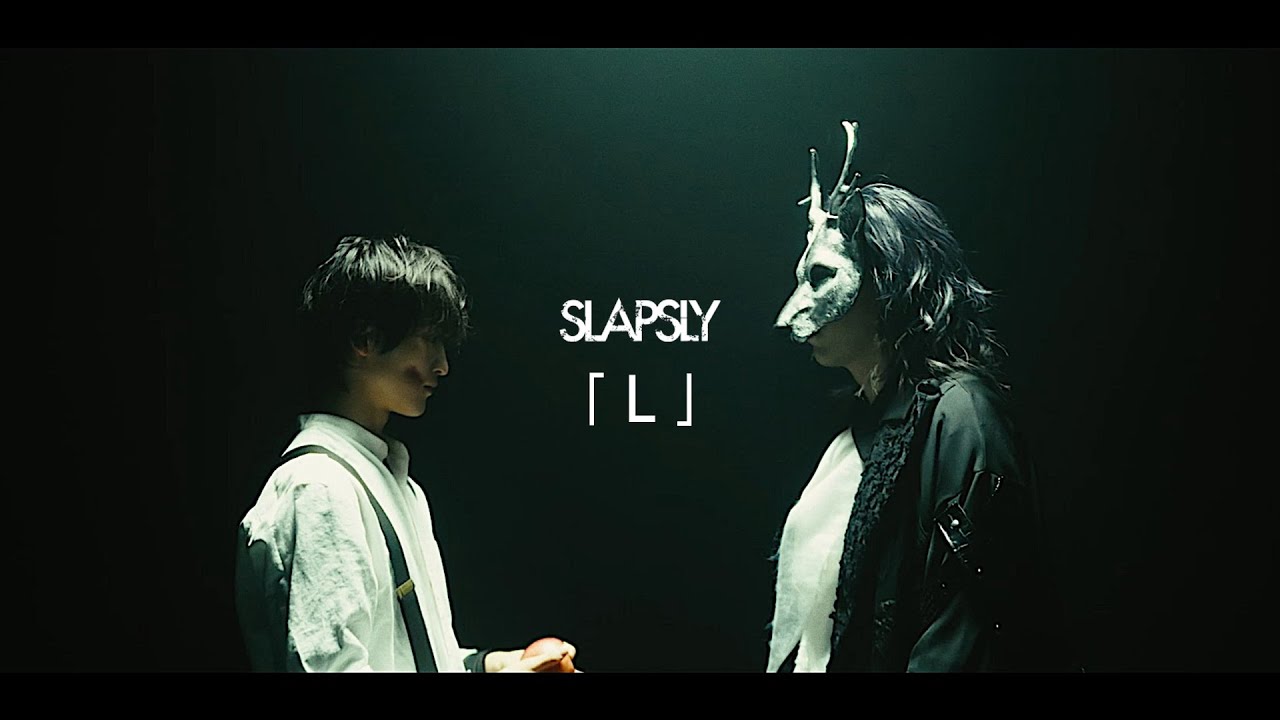SLAPSLY - 「L」 [Official Music Video]