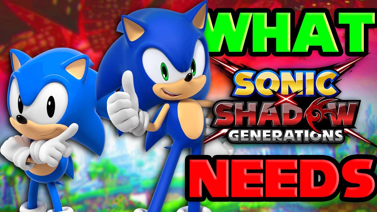 What Sonic Generations Remastered NEEDS