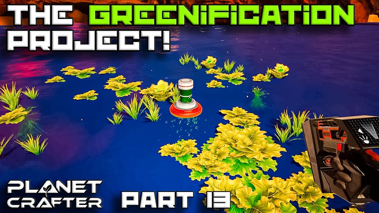 Making The Planet A LOT More Green! - The Planet Crafter ep13