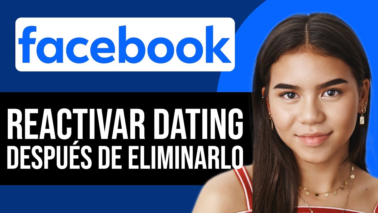 C&oacute;mo reactivar Facebook Dating despu&eacute;s de haberlo eliminado (SIMPLE)