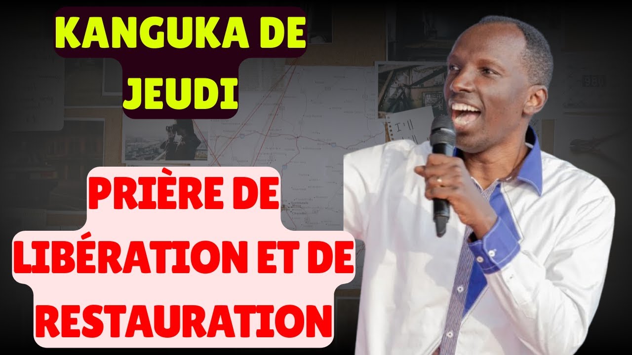 KANGUKA DE JEUDI LE 05/02/2026 avec CHRIS NDIKUMANA PRIÈRE DE LIBÉRATION ET DE GUÉRISON