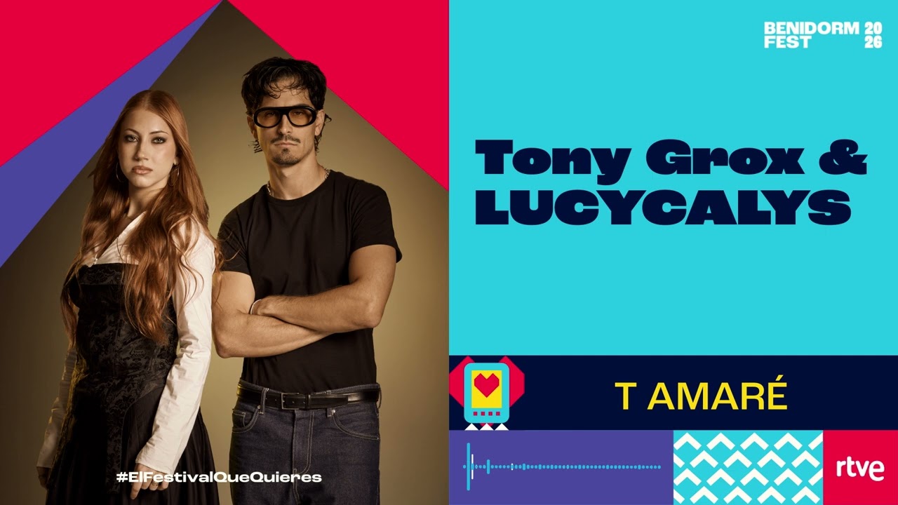 Tony Grox & LUCYCALYS &ndash; &ldquo;T AMAR&Eacute;&rdquo; (Canci&oacute;n completa | Benidorm Fest 2026)