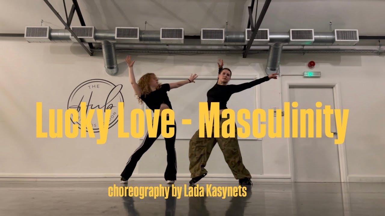 Lucky Love - Masculinity choreography by LADA KASYNETS feat Brina Brecelj