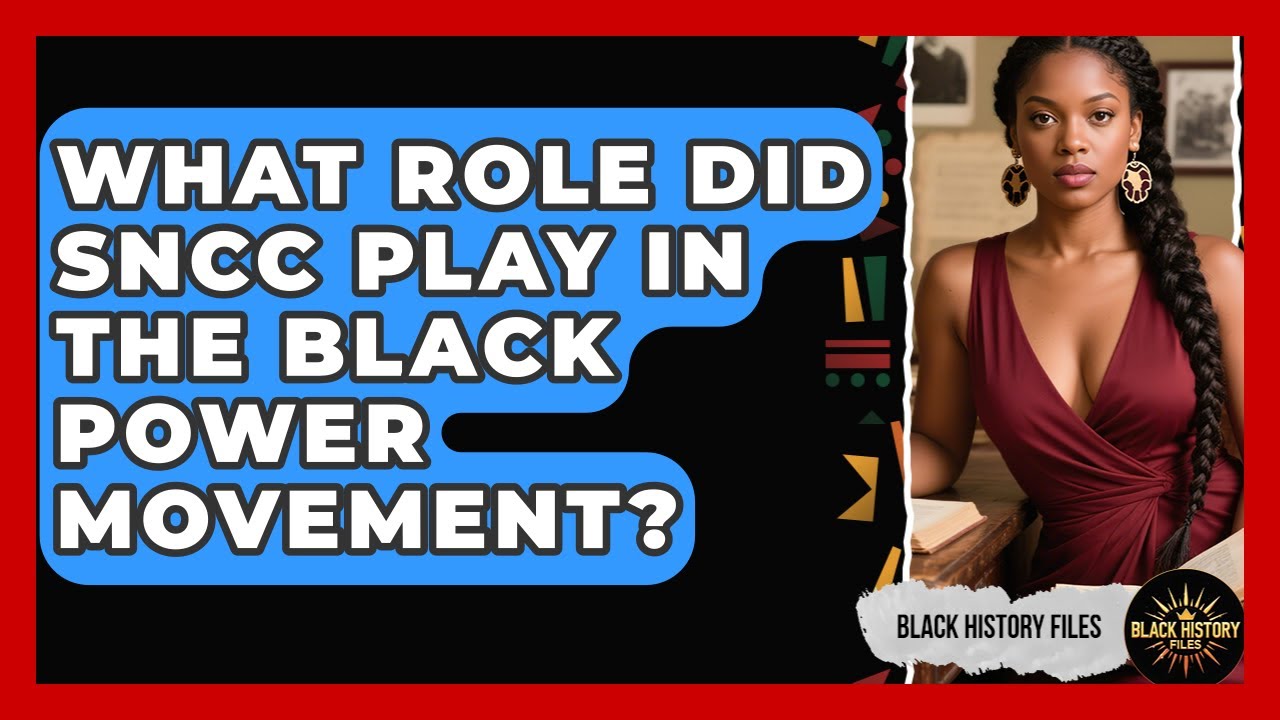 What Role Did SNCC Play In The Black Power Movement? - Black History Files