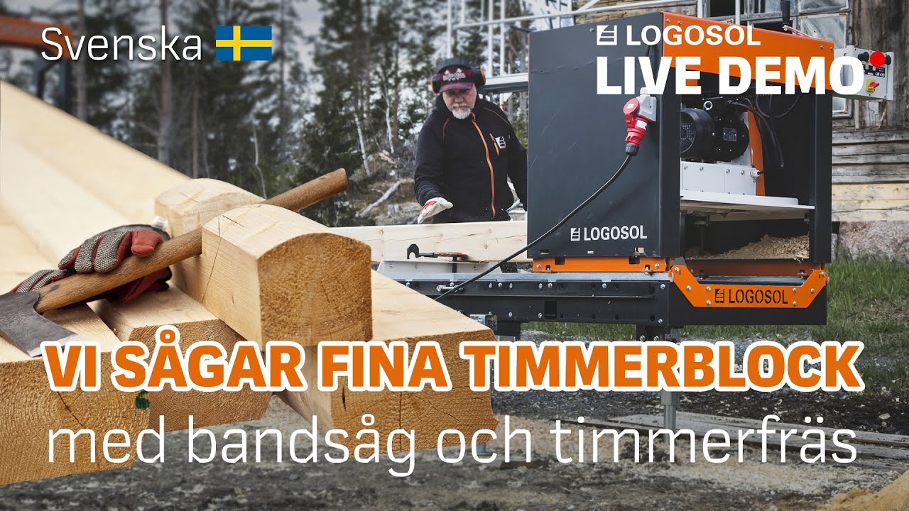 LIVE DEMO: Vi sågar fina timmerblock med bandsåg med timmerfräs! | LOGOSOL