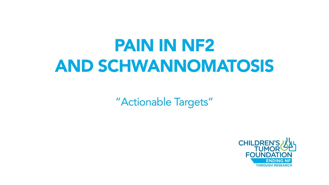 NF2 and Schwannomatosis Webinar: Pain in NF2 and Schwannomatosis