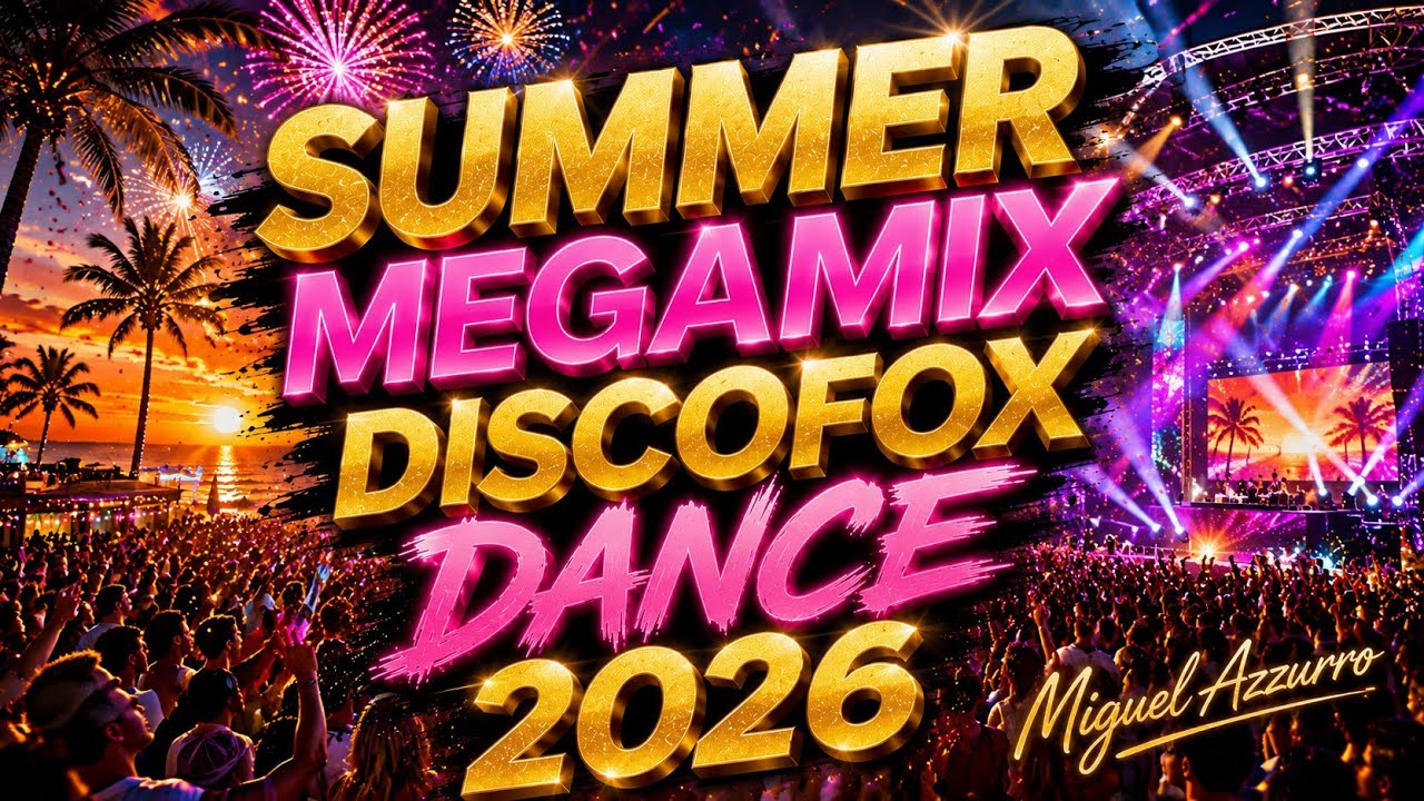🔥 Summer Party Megamix 2026 🌴 Nonstop Discofox & Dance Pop | Miguel Azzurro