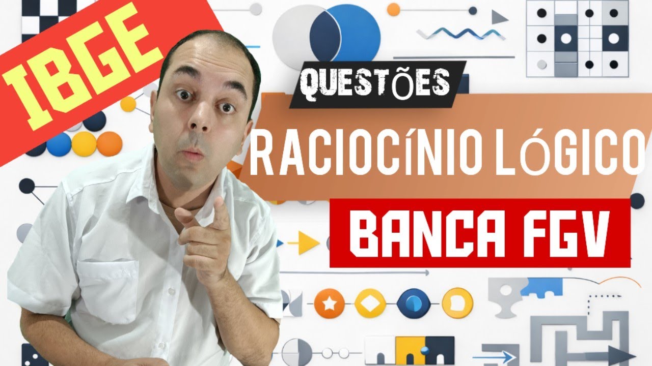 Questões Raciocínio Logico da Banca FGV I Concurso IBGE 2026