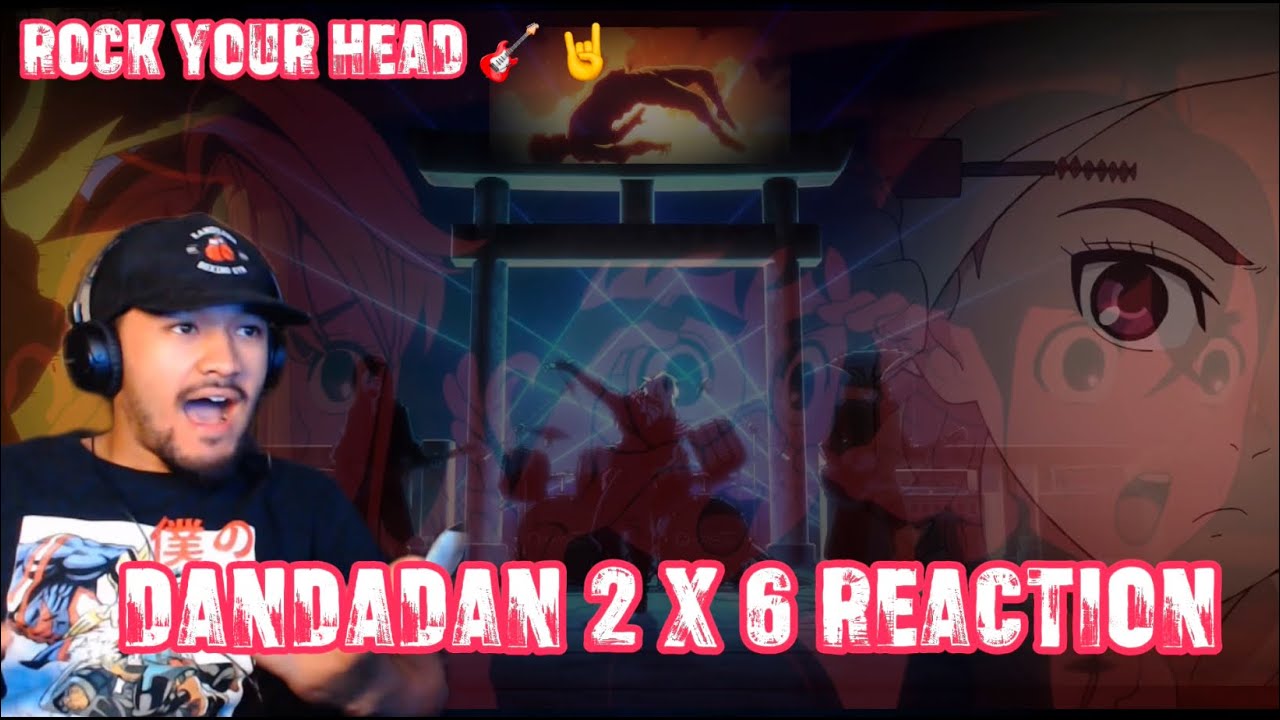 FACING THIS TOGETHER 🎤🎸⚡️DANDADAN (“WE BECOME A FAMILY” 2 X 6 REACTION.)