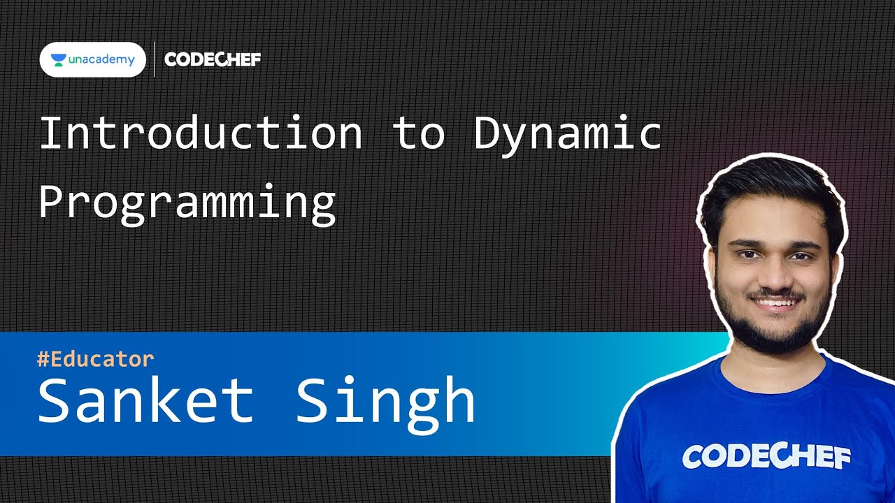 Introduction to Dynamic Programming | Competitive Programming Special Classes | Sanket Singh