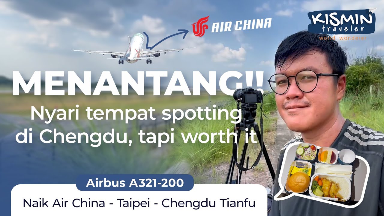 Review Air China dari Taipei - Chengdu Airbus 321 | Lanjut Spotting di Chengdu!!