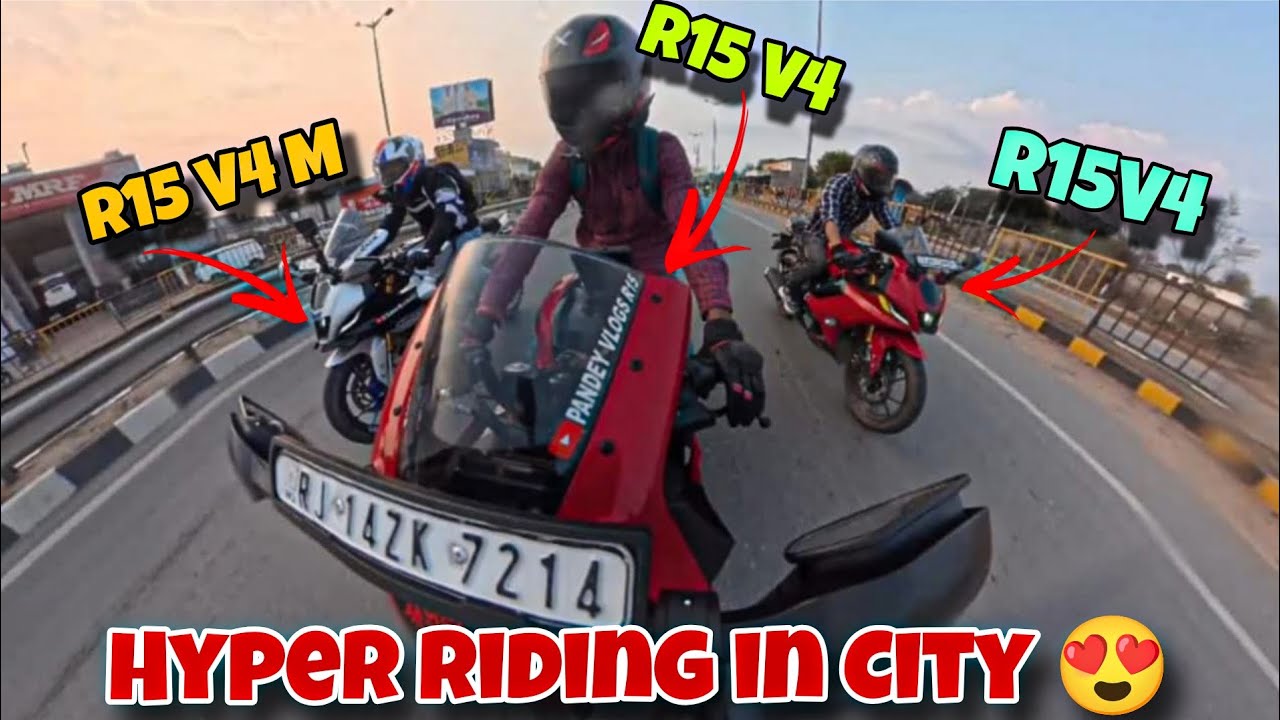 After Long Time Crazy Hyper Riding 🥵 || R15v4, R15 v4 and R15 v4 M 🔥 || Close Calls🥵