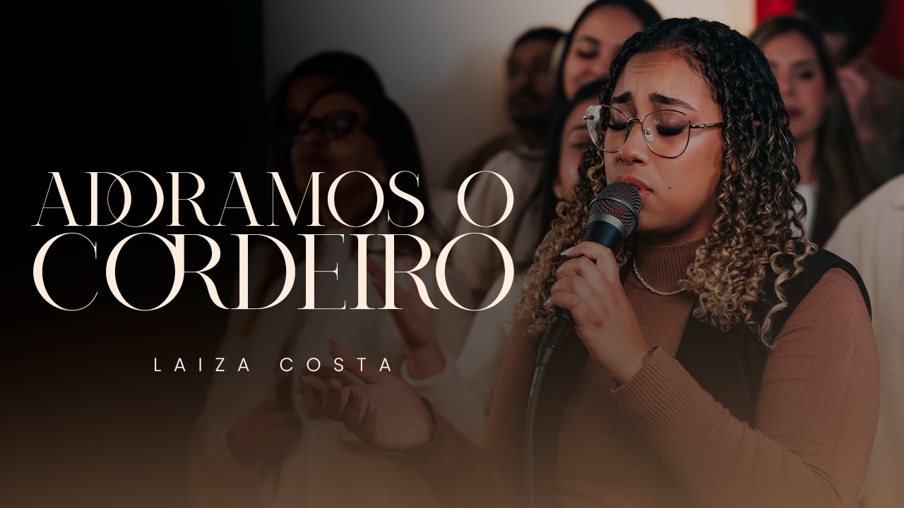 Adoramos o Cordeiro - Laiza Costa