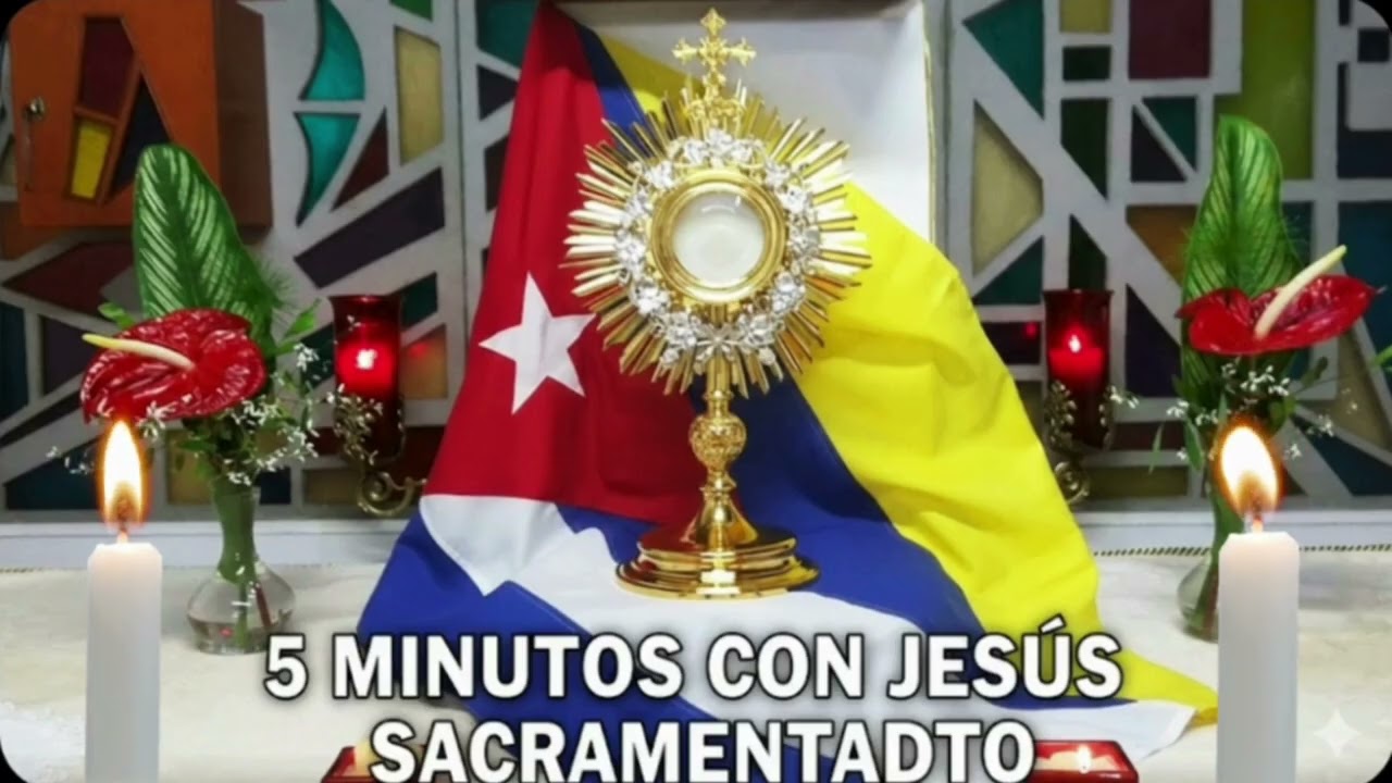 CINCO MINUTOS CON JESÚS SACRAMENTADO  Lunes 23 de Febrero de 2026