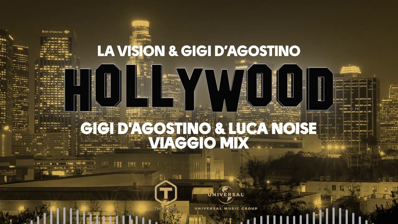 LA Vision & Gigi D'Agostino - Hollywood ( Gigi D'Agostino & Luca Noise Viaggio Mix )