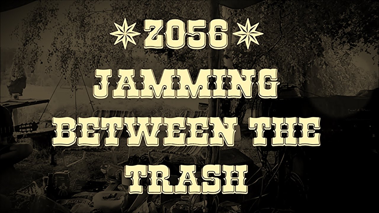Z056 - Jamming between the trash