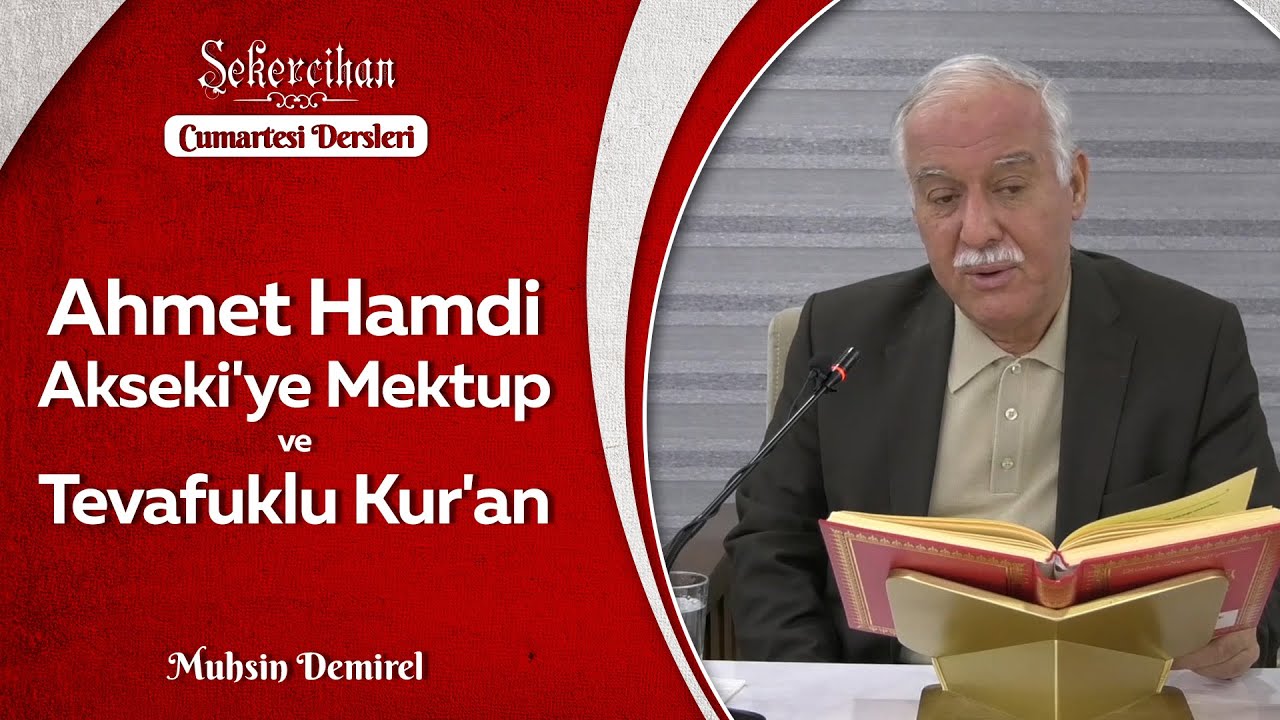 Ahmet Hamdi Akseki'ye Mektup ve Tevafuklu Kur'an/Muhsin Demirel