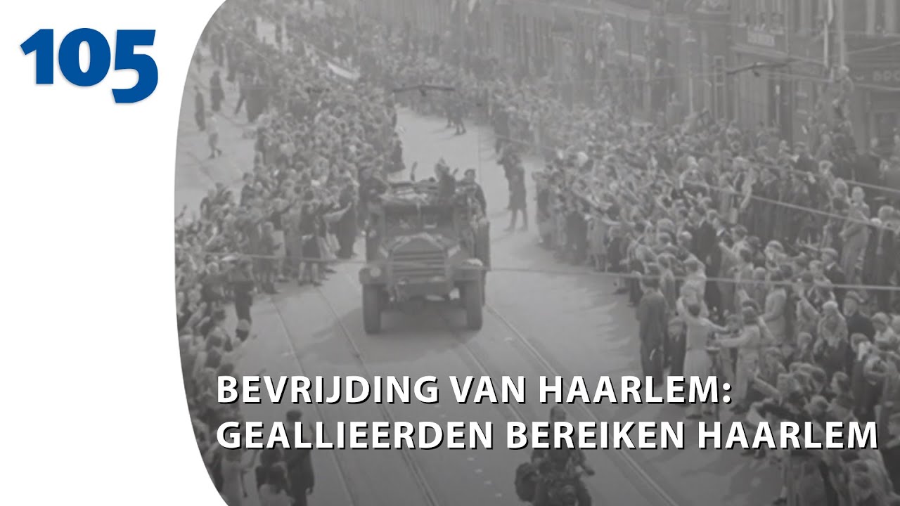 Bevrijding van Haarlem: geallieerden bereiken Haarlem op 8 mei 1945