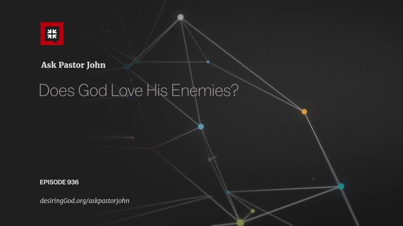 Does God Love His Enemies?