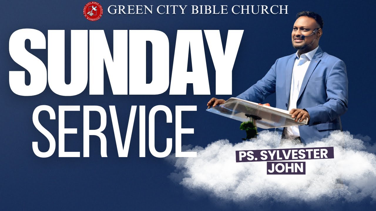 SUNDAY SERVICE | GREEN CITY BIBLE CHURCH | PS. SYLVESTER JOHN |  25TH JAN 2026 |