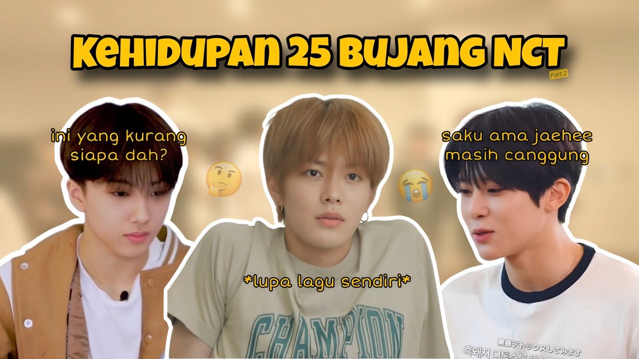 Kehidupan Normal 25 Bujang NCT (Part 2) 