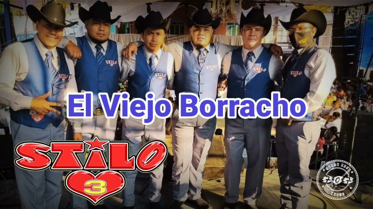 El Viejo Borracho - Grupo Stilo 3