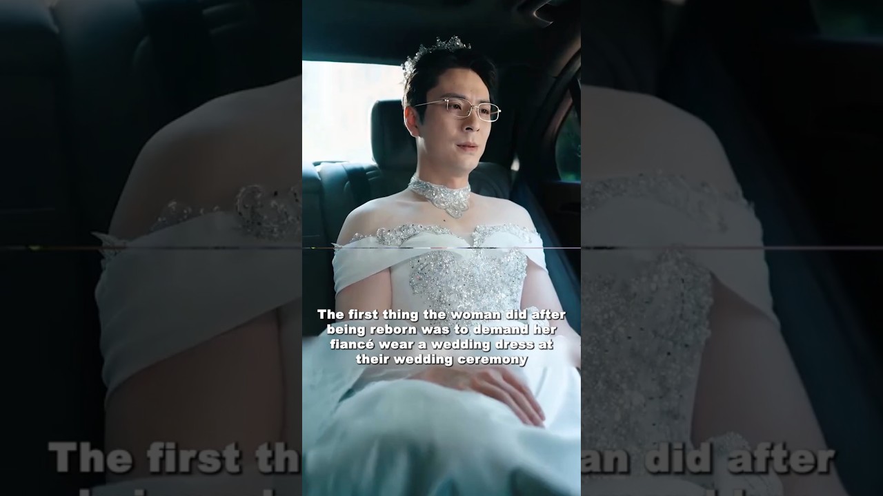After being reborn, she demanded her fianc&eacute; wear a wedding dress at their wedding.