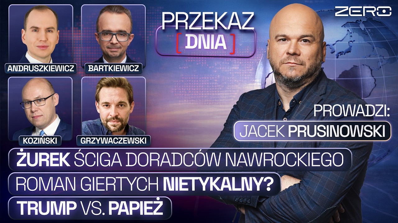 PRZEKAZ DNIA - ŻUREK ŚCIGA DORADC&Oacute;W NAWROCKIEGO, TRUMP VS PAPIEŻ, ROMAN GIERTYCH NIETYKALNY?