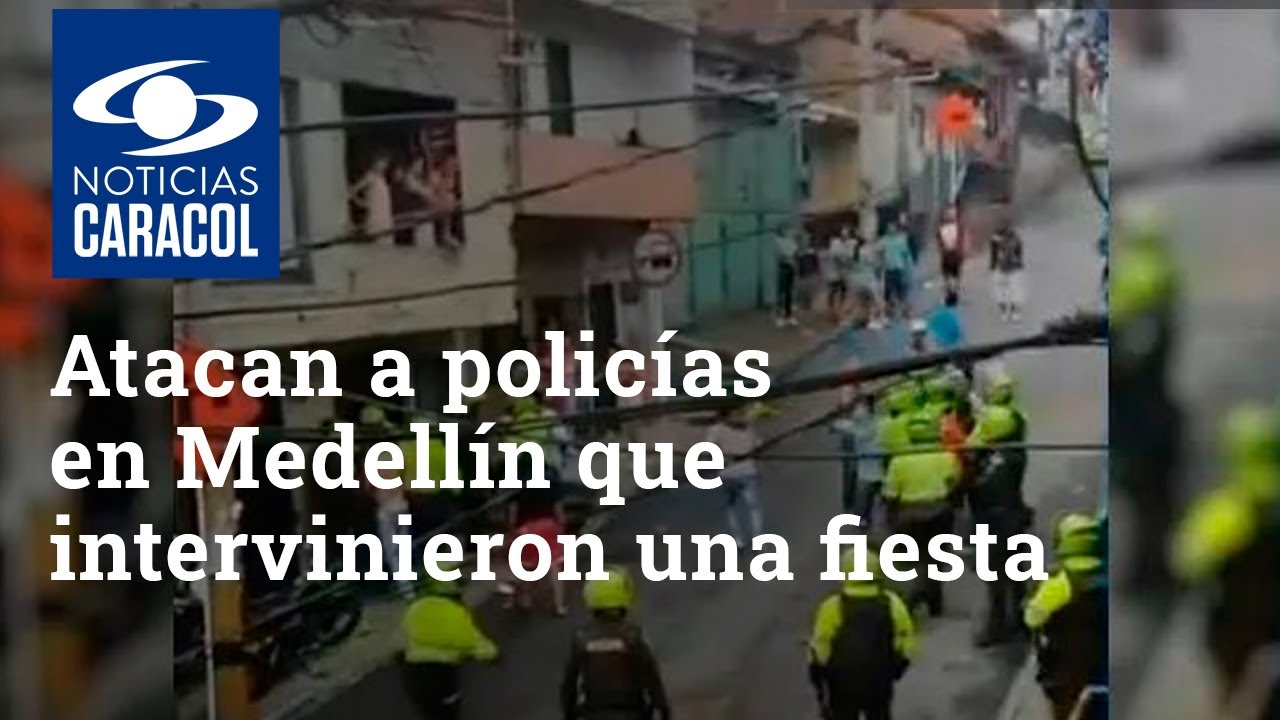 Con palos, ladrillos y hasta machete, atacaron a policías en Medellín que intervinieron una fiesta